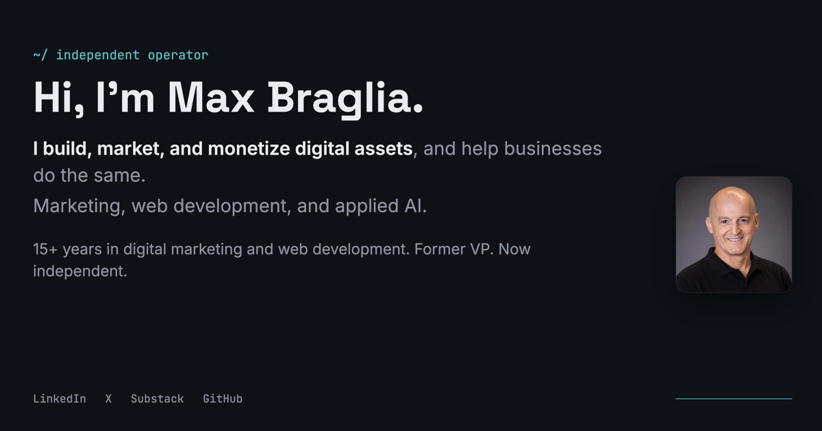 Max Braglia — Marketer, Developer, and Independent Operator